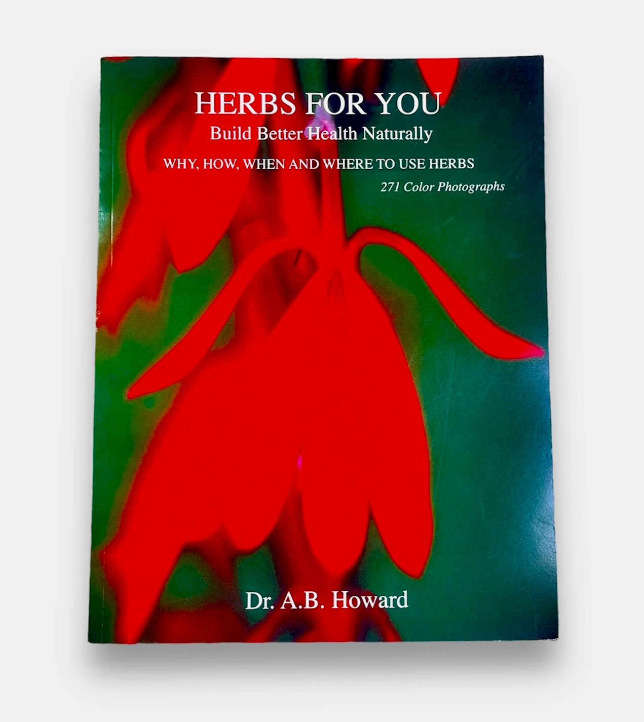 HERBS FOR YOU BY: DR. A.B Howard herbalist book